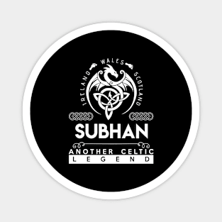 Subhan Name T Shirt - Another Celtic Legend Subhan Dragon Gift Item Magnet